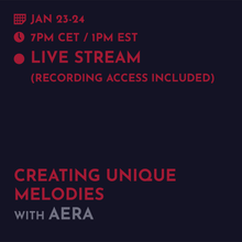 Load image into Gallery viewer, Recording - AERA (Innervisions): Creating unique melodies and how to finish what you start