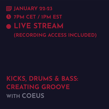 Load image into Gallery viewer, Recording - Coeus: Kicks, Drums & Bass - Creating Groove