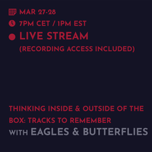 Load image into Gallery viewer, Recording - Eagles & Butterflies: Thinking Inside and Outside of The Box, Tracks to Remember