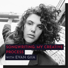 Load image into Gallery viewer, Recording - EVAN GIIA: Songwriting - My Creative Process