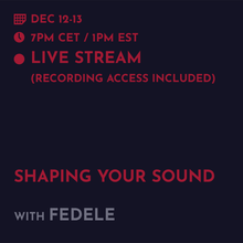 Load image into Gallery viewer, Recording - Fedele: Shaping your sound, my workflow and creative process
