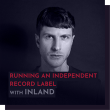 Load image into Gallery viewer, Recording - Inland/Ed Davenport: Running an independent record label / A & R / Creative curation for longevity.