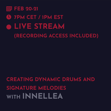 Load image into Gallery viewer, Recording - Innellea: Creating Dynamic Drums and Signature Melodies