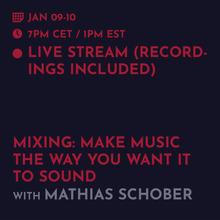 Load image into Gallery viewer, Recording - Mathias Schober - Mixing: Make your music the way you want it to sound
