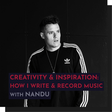 Load image into Gallery viewer, Recording - Nandu: Creativity and Inspiration: How I write and Record Music