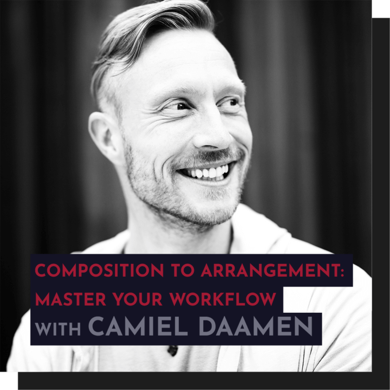 Recording - Camiel Daamen: From Composition to Arrangement, Master Your Workflow