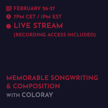 Load image into Gallery viewer, Recording - Coloray: Memorable Songwriting &amp; Composition
