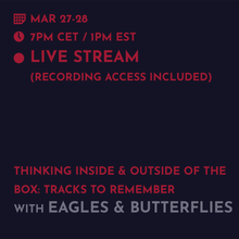 Load image into Gallery viewer, Recording - Eagles &amp; Butterflies: Thinking Inside and Outside of The Box, Tracks to Remember
