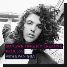 Load image into Gallery viewer, Recording - EVAN GIIA: Songwriting - My Creative Process
