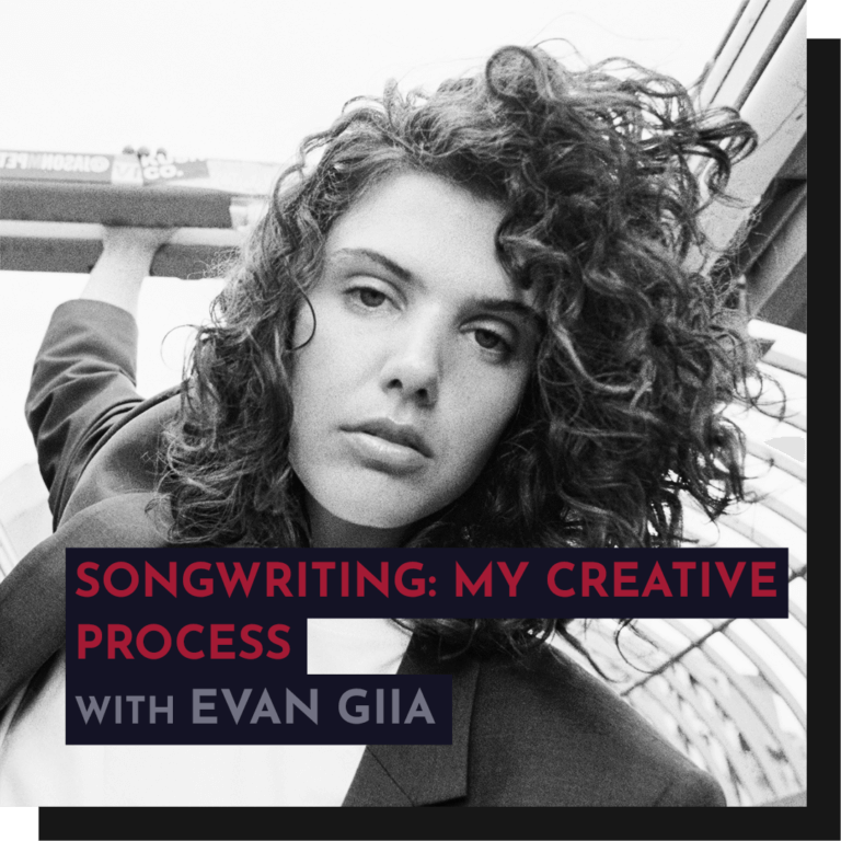 Recording - EVAN GIIA: Songwriting - My Creative Process