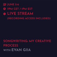 Load image into Gallery viewer, Recording - EVAN GIIA: Songwriting - My Creative Process
