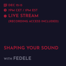 Load image into Gallery viewer, Recording - Fedele: Shaping your sound, my workflow and creative process
