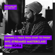 Load image into Gallery viewer, APRIL 8: NYC+Livestream - Kora: Making a Track from Start to Finish
