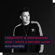 Load image into Gallery viewer, Recording - Nandu: Creativity and Inspiration: How I write and Record Music
