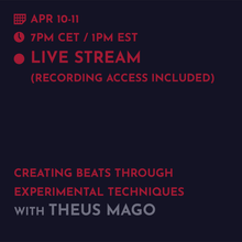 Load image into Gallery viewer, Recording - Theus Mago: Creating Beats Through Experimental Techniques
